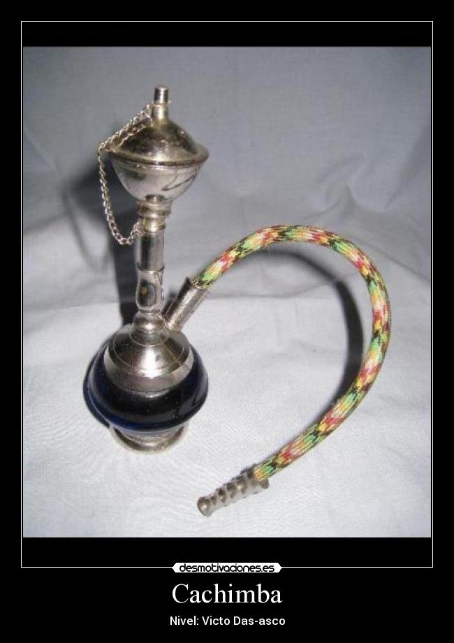 Cachimba - Nivel: Victo Das-asco