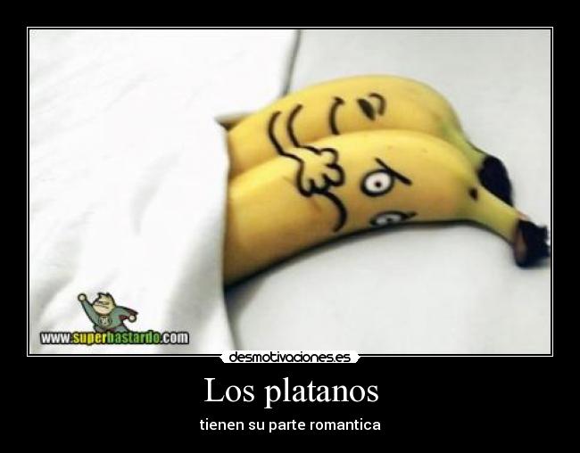 Los platanos - tienen su parte romantica