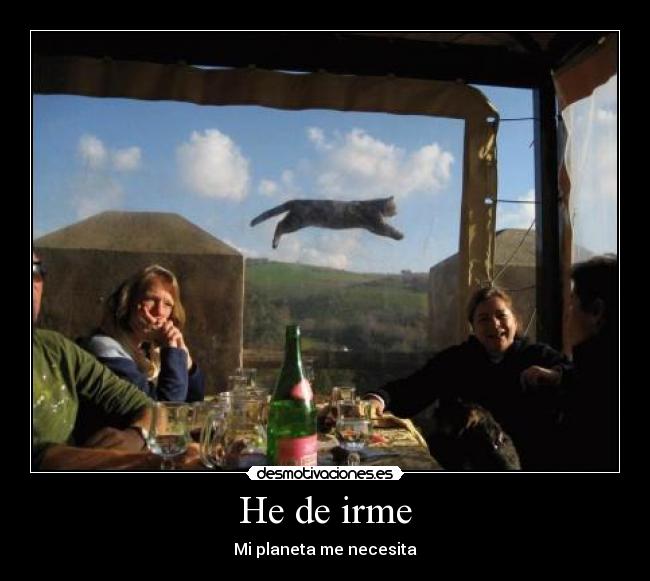 He de irme - Mi planeta me necesita