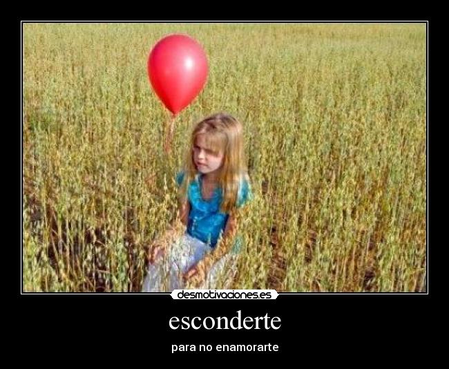 esconderte - para no enamorarte