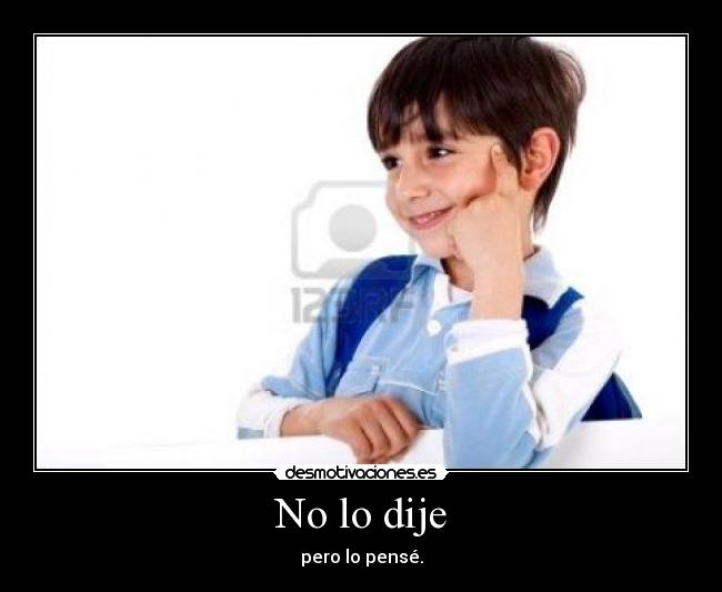 No lo dije -