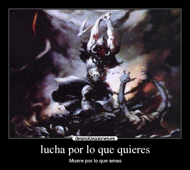 lucha por lo que quieres - Muere por lo que amas