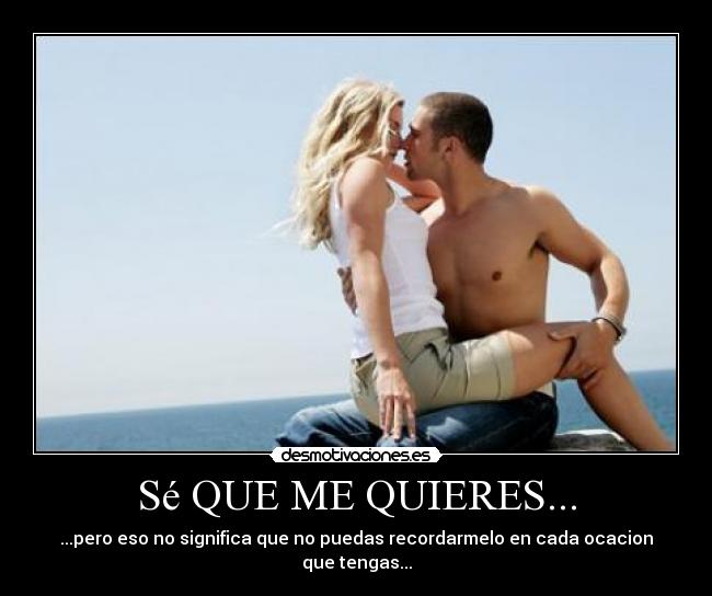 Sé QUE ME QUIERES... -