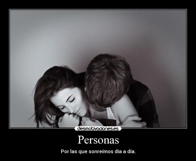 Personas - Por las que sonreímos día a día.