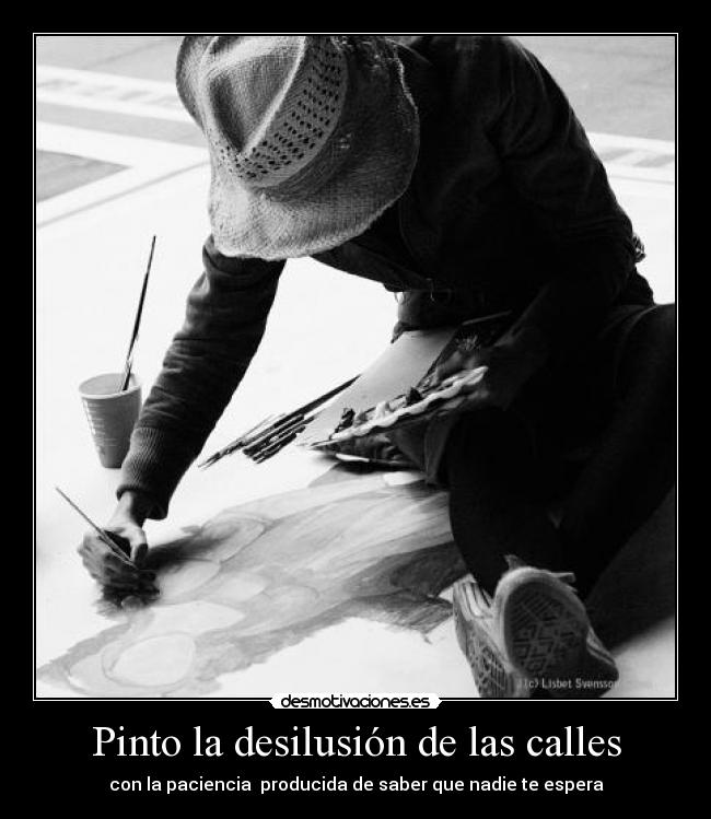 Pinto la desilusión de las calles -