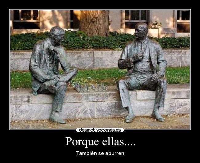 Porque ellas.... - También se aburren