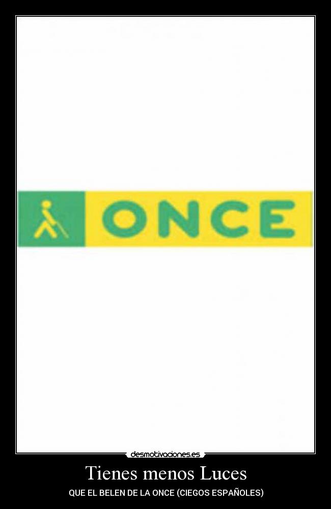 Tienes menos Luces -