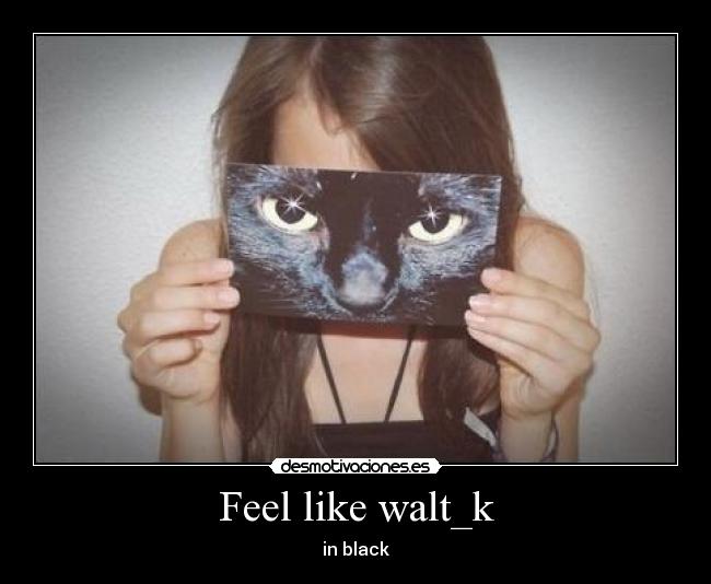 Feel like walt_k -