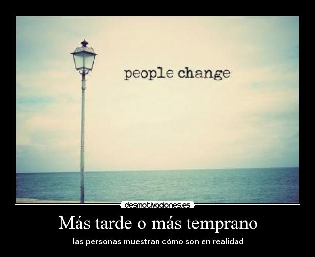Más tarde o más temprano -