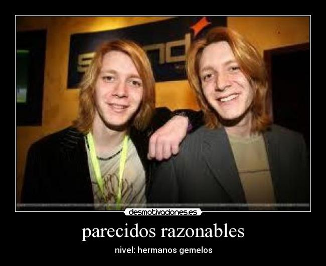 parecidos razonables - nivel: hermanos gemelos