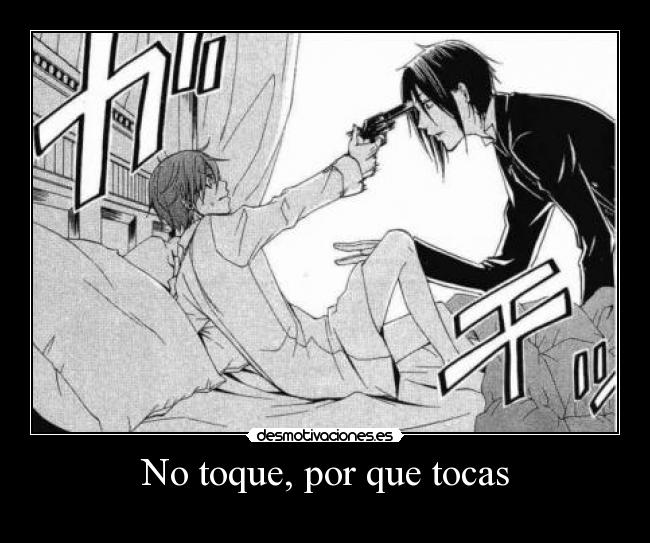 No toque, por que tocas -