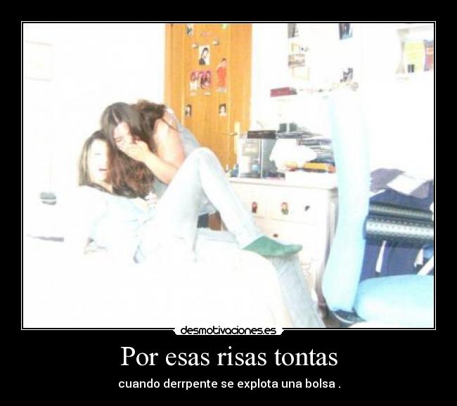 Por esas risas tontas -