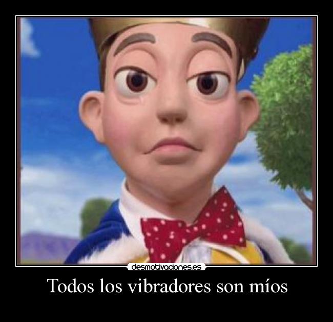 Todos los vibradores son míos | Desmotivaciones
