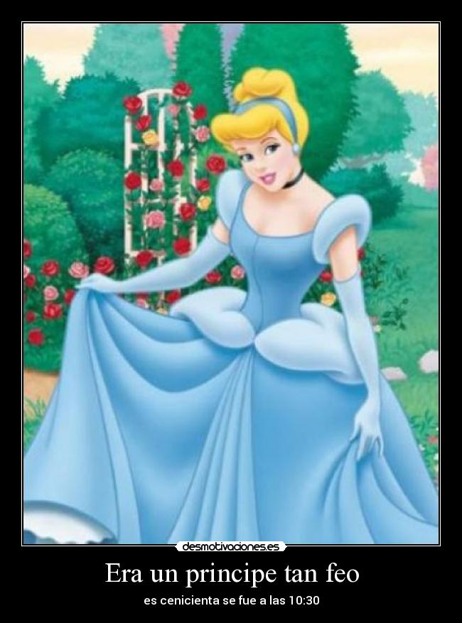 carteles era principe tan feo cenicienta desmotivaciones