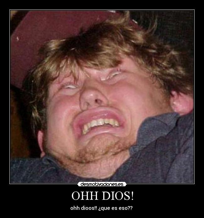 OHH DIOS! - 