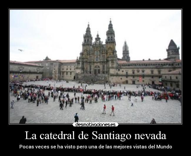 La catedral de Santiago nevada - Pocas veces se ha visto pero una de las mejores vistas del Mundo