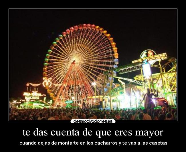 te das cuenta de que eres mayor -