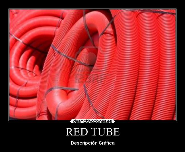 RED TUBE - Descripción Gráfica