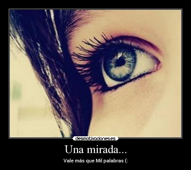Una mirada... -