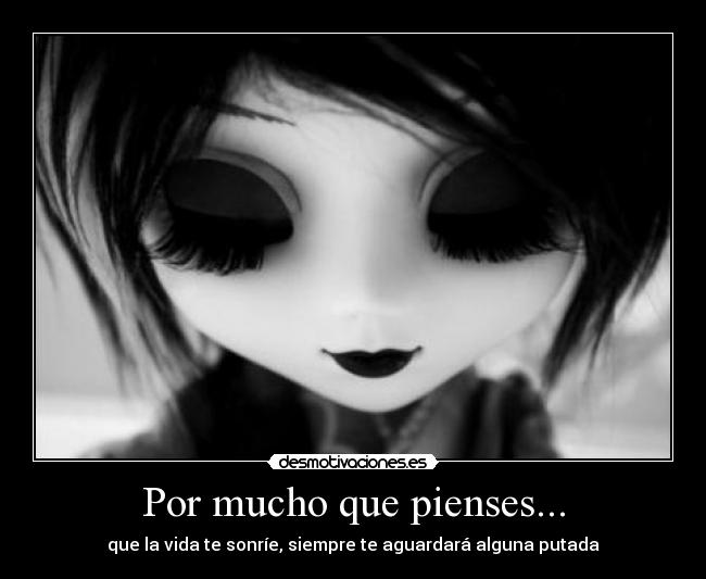 Por mucho que pienses... - 