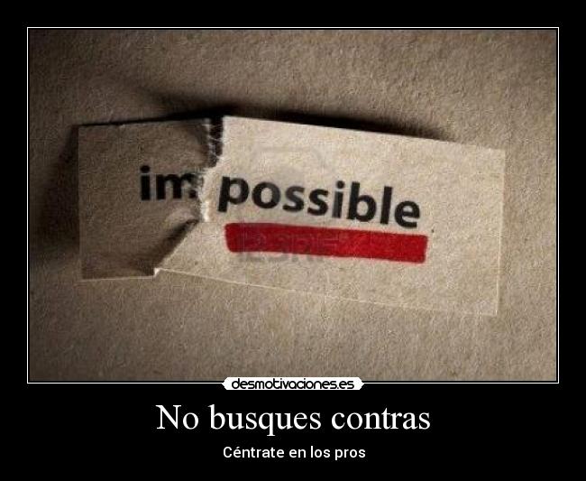 No busques contras - Céntrate en los pros