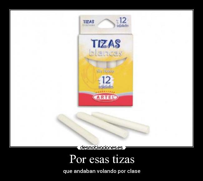 Por esas tizas -