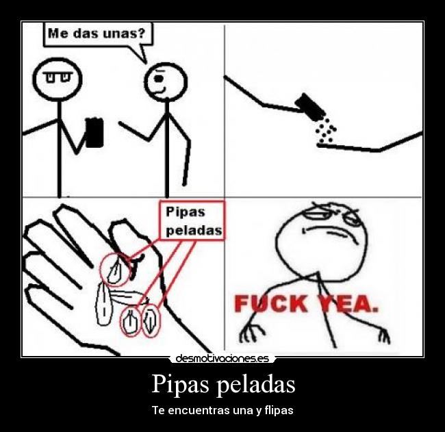 Pipas peladas -