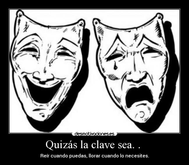 Quizás la clave sea. . -