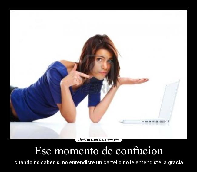 carteles cartelordenedormujeresconfucionesindeciciomometosdondepiensas desmotivaciones