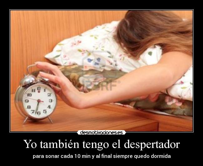 Yo también tengo el despertador -