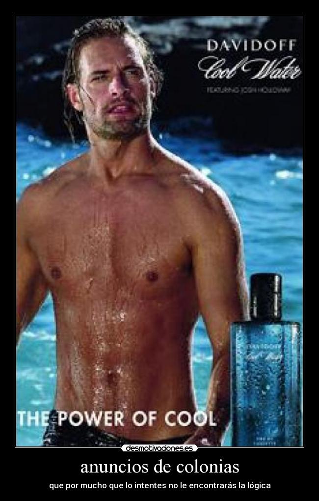 anuncios de colonias - que por mucho que lo intentes no le encontrarás la lógica