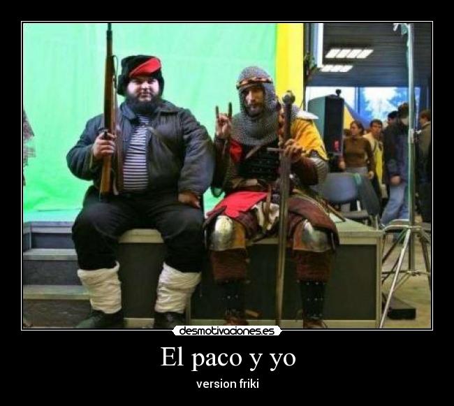 El paco y yo - version friki