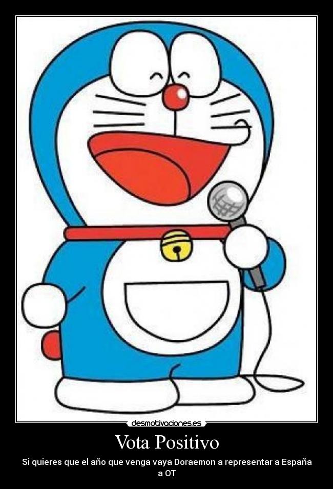 Vota Positivo - Si quieres que el año que venga vaya Doraemon a representar a España a OT