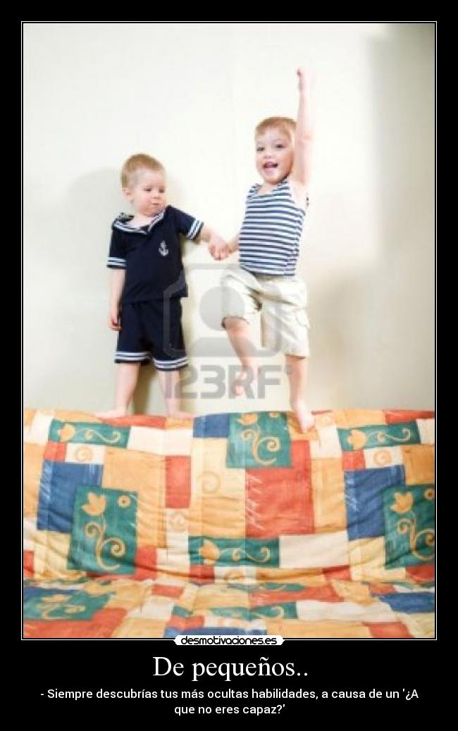 De pequeños.. -