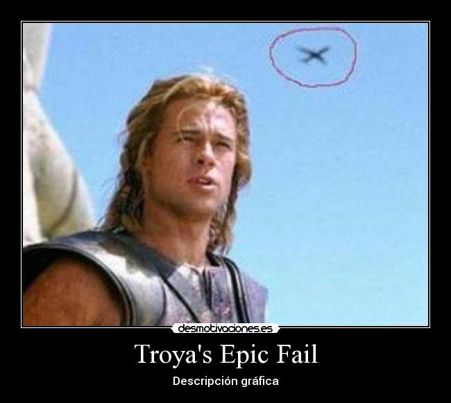 Troyas Epic Fail - Descripción gráfica