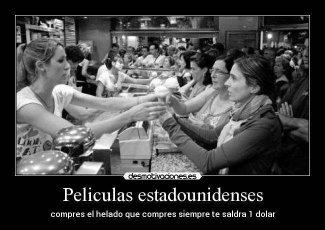 Peliculas estadounidenses - compres el helado que compres siempre te saldra 1 dolar