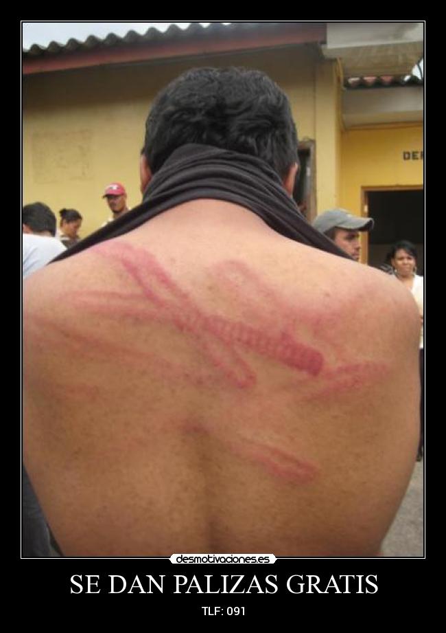 SE DAN PALIZAS GRATIS - TLF: 091