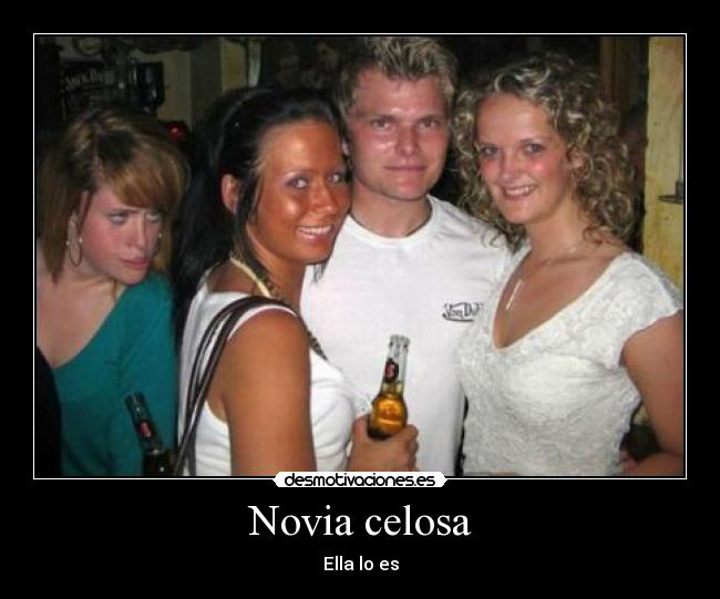 Novia celosa - Ella lo es