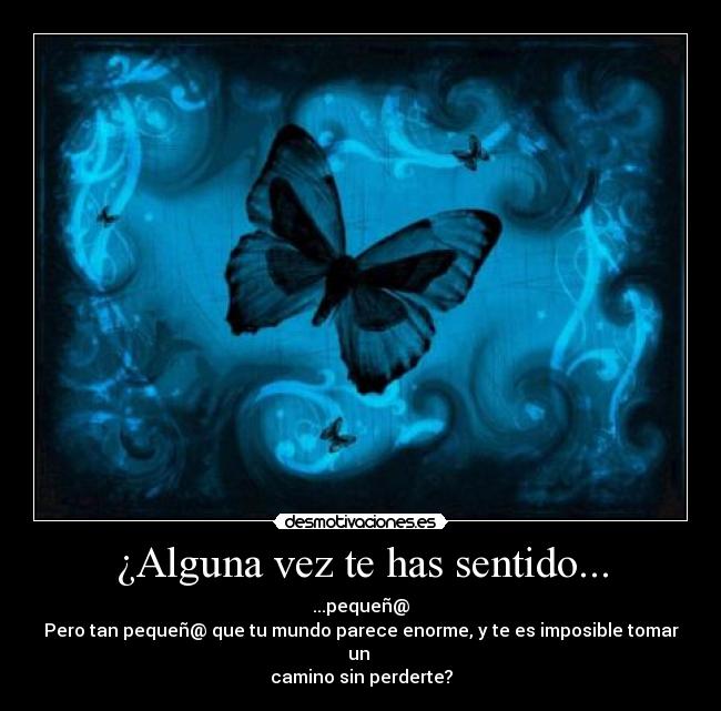 ¿Alguna vez te has sentido... -