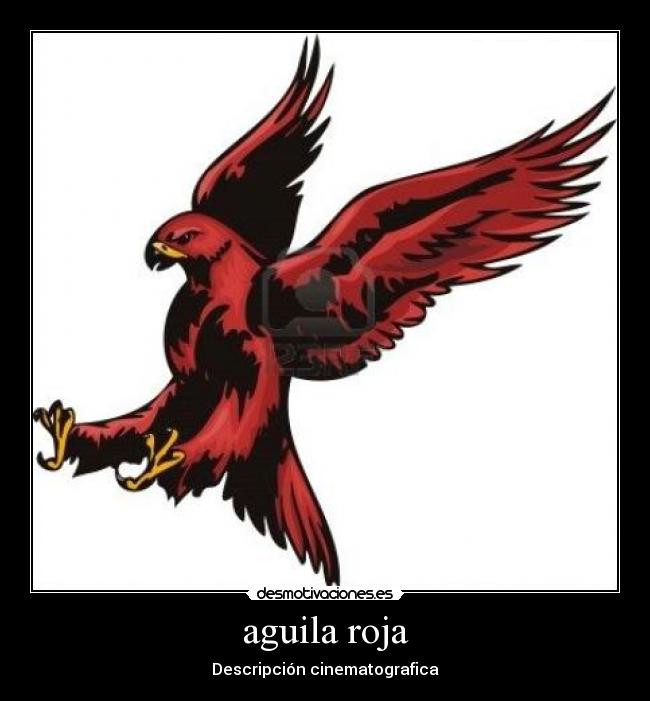 aguila roja - Descripción cinematografica