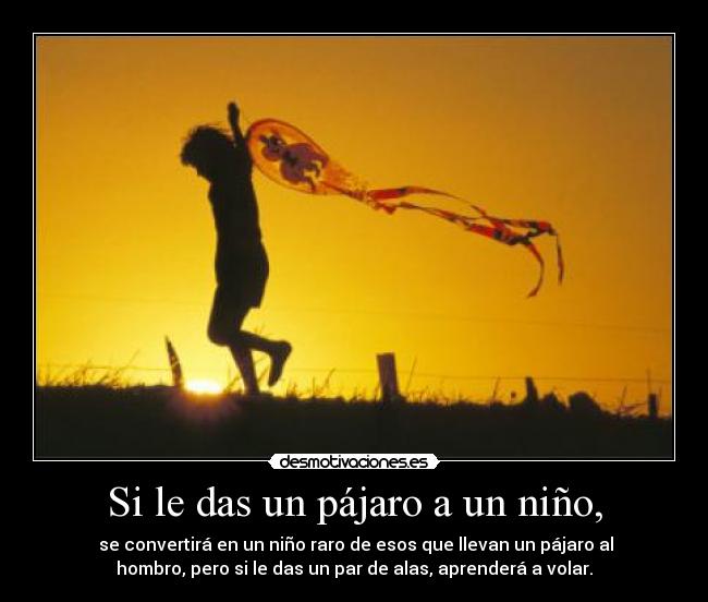 Si le das un pájaro a un niño, - 