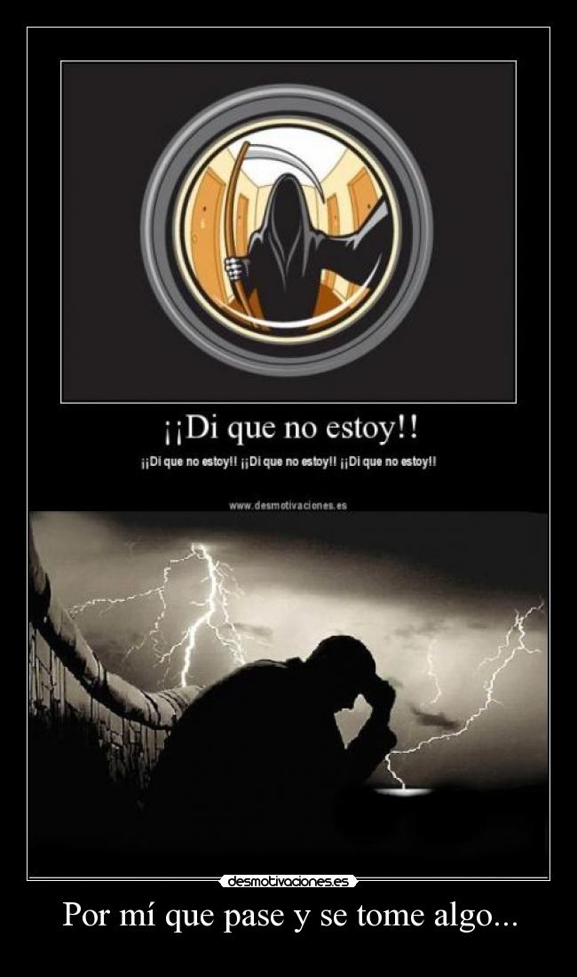 Por mí que pase y se tome algo... -