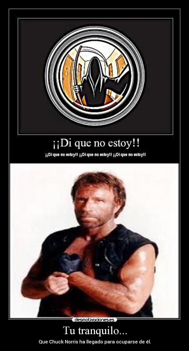 Tu tranquilo... -