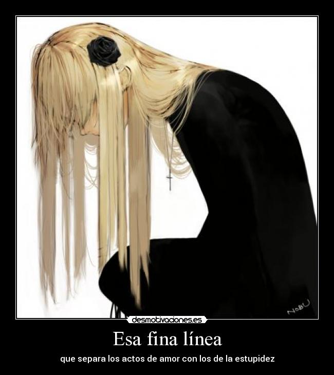 carteles esa fina linea que separa los actos amor con los estupidez desmotivaciones