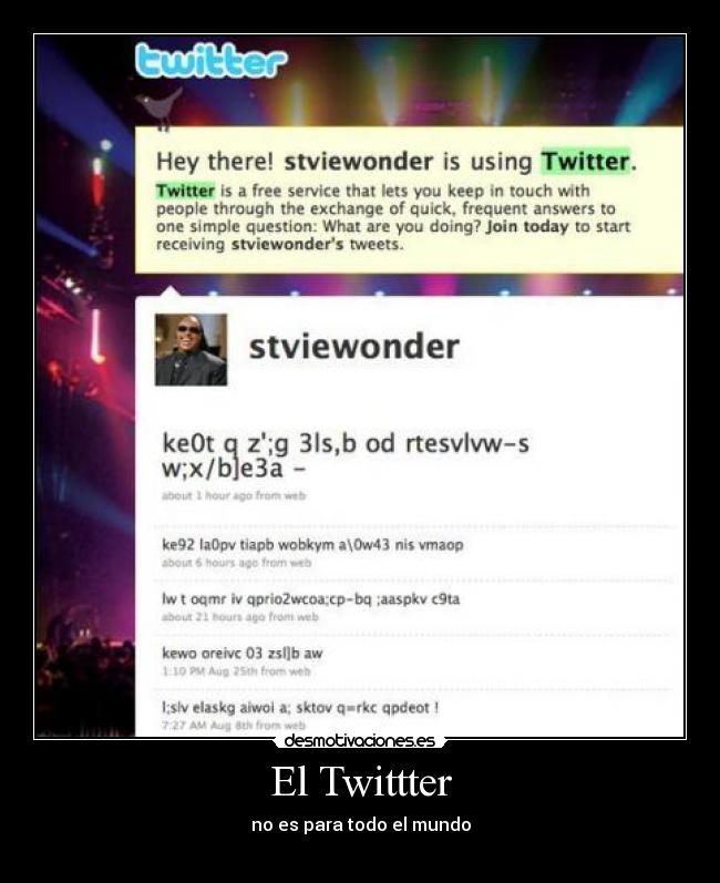 El Twittter - no es para todo el mundo
