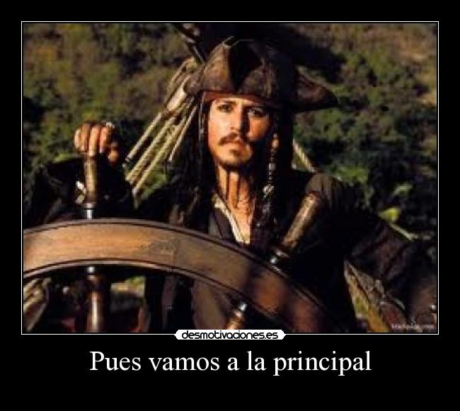 Pues vamos a la principal -