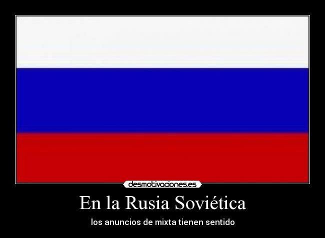 En la Rusia Soviética - los anuncios de mixta tienen sentido