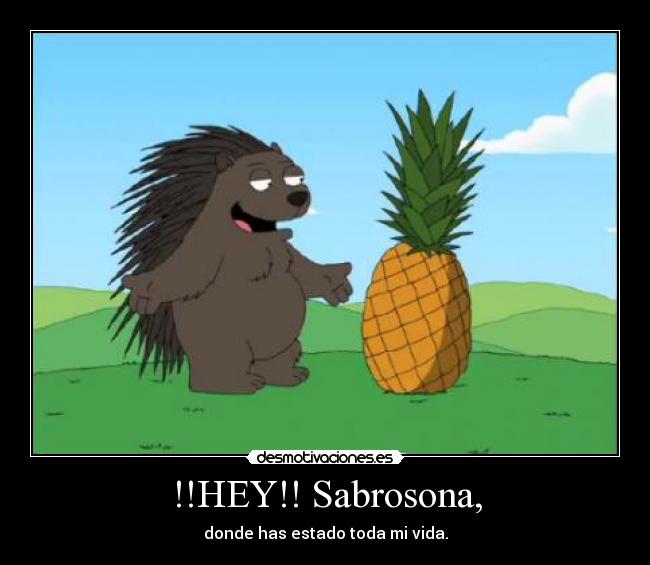 !!HEY!! Sabrosona, -