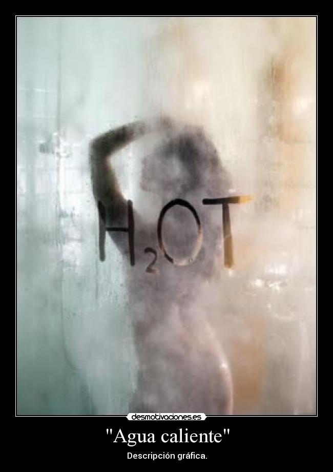 Agua caliente - Descripción gráfica.