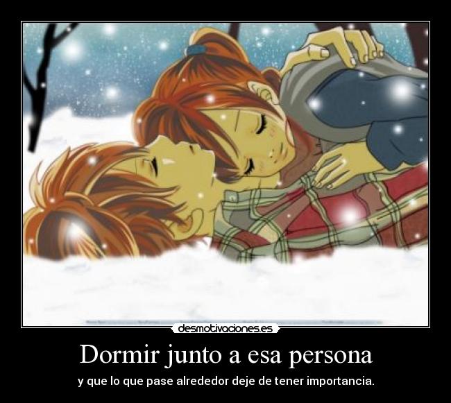 Dormir junto a esa persona -